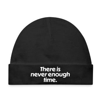 There is never enough time - Baby Premium Organic Mütze - Schwarz - Vorne