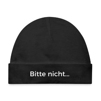 Bitte nicht - Baby Premium Organic Mütze - Schwarz - Vorne