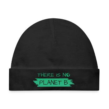 there is no planet b - Baby Premium Organic Mütze - Schwarz - Vorne