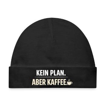 Kein Plan aber Kaffee - Baby Premium Organic Mütze - Schwarz - Vorne