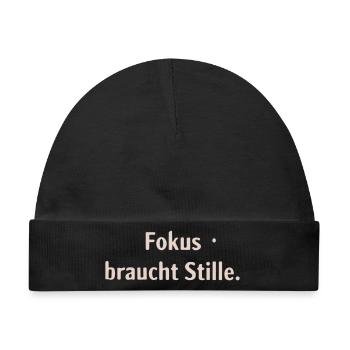 Fokus braucht Stille - Baby Premium Organic Mütze - Schwarz - Vorne