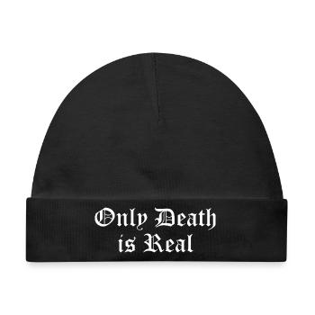 Nur der Tod ist real - Baby Premium Organic Mütze - Schwarz - Vorne