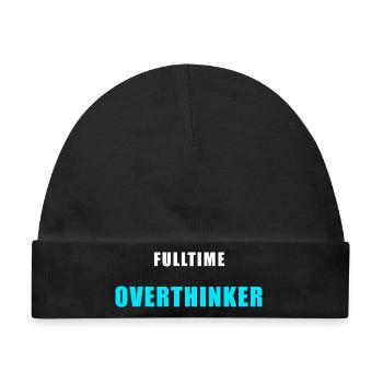 Fulltime Overthinker Shirt Humor - Baby Premium Organic Mütze - Schwarz - Vorne