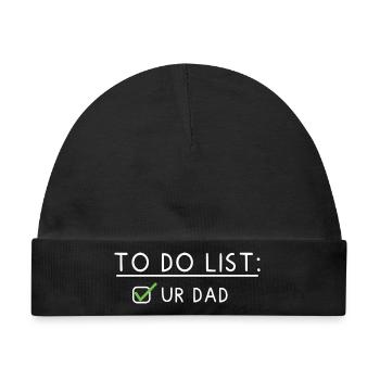 To Do List: Ur Dad - Baby Premium Organic Mütze - Schwarz - Vorne