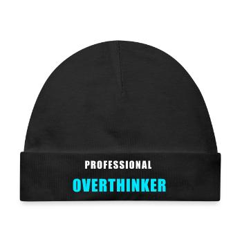 Overthinking Shirt - Professional Overthinker - Baby Premium Organic Mütze - Schwarz - Vorne