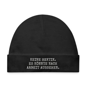 Keine Hektik - Beamter Amt Buero Spruch - Baby Premium Organic Mütze - Schwarz - Vorne