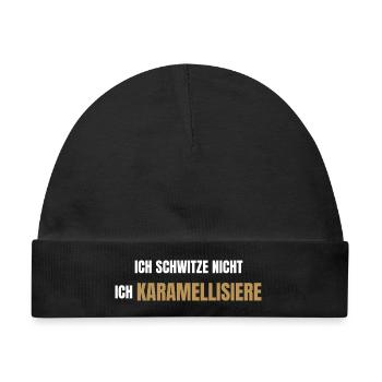 Ich schwitze nicht ich karamellisiere - Baby Premium Organic Mütze - Schwarz - Vorne