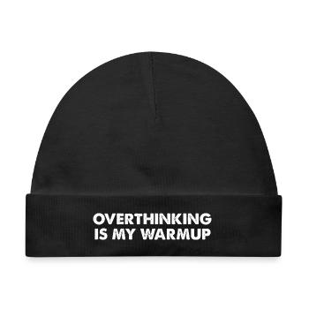 Overthinking ist mein Aufwärmtraining - Baby Premium Organic Mütze - Schwarz - Vorne
