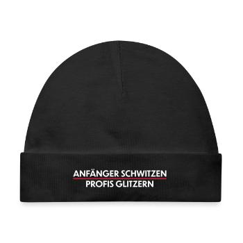 Anfänger schwitzen, Profis Glitzern - Baby Premium Organic Mütze - Schwarz - Vorne