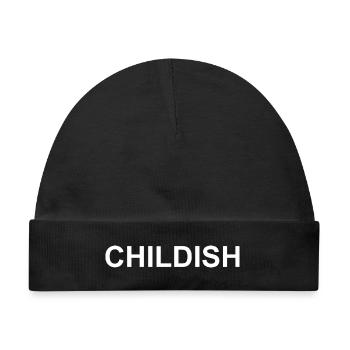 Childish - das englische Wort für Kindisch - Baby Premium Organic Mütze - Schwarz - Vorne