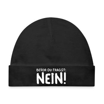 BEVOR DU FRAGST NEIN! - Baby Premium Organic Mütze - Schwarz - Vorne