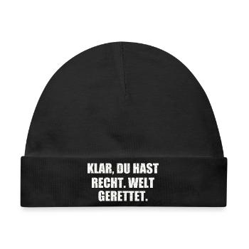 KLAR, DU HAST RECHT. WELT GERETTET. - Baby Premium Organic Mütze - Schwarz - Vorne