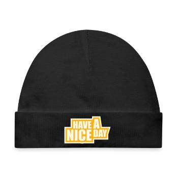 Have A Nice Day Lustig Sarkastischer Spruch Nett - Baby Premium Organic Mütze - Schwarz - Vorne