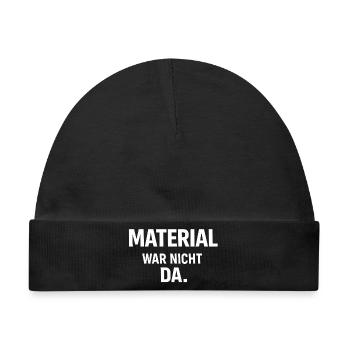 Handwerker - Shirt - Material war nicht da.  - Baby Premium Organic Mütze - Schwarz - Vorne