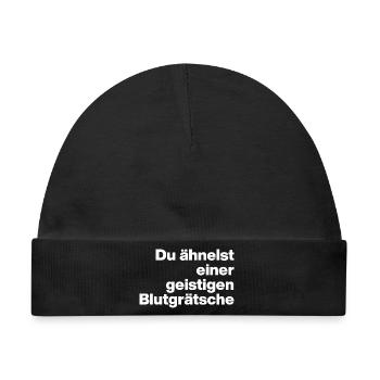DU ÄHNELST EINER GEISTIGEN BLUTGRÄTSCHE. SARKASMUS - Baby Premium Organic Mütze - Schwarz - Vorne