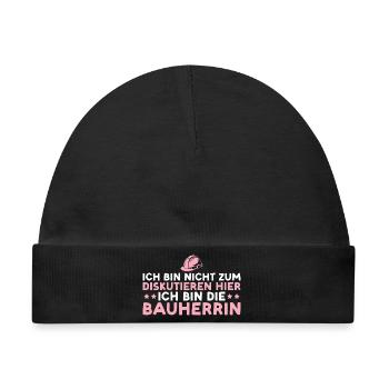 Bauherrin Nicht zum diskutieren hier – Hausbau - Baby Premium Organic Mütze - Schwarz - Vorne