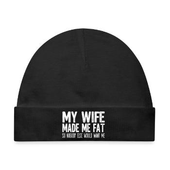 Lustiges Ehemann Shirt: My Wife Made Me Fat - Baby Premium Organic Mütze - Schwarz - Vorne