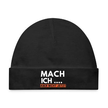 Mach ich aber nicht jetzt - Baby Premium Organic Mütze - Schwarz - Vorne