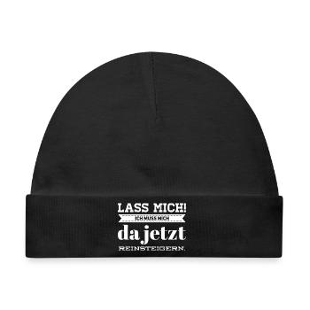 Lass Mich! Ich muss mich da reinsteigern. - Baby Premium Organic Mütze - Schwarz - Vorne
