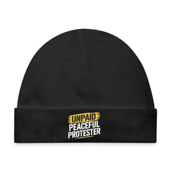 Unpaid Peaceful Protester Demo Spruch Aktivist - Baby Premium Organic Mütze - Schwarz - Vorne
