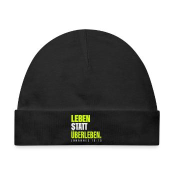Leben statt Überleben – Johannes 10,10 - Baby Premium Organic Mütze - Schwarz - Vorne
