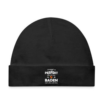 Niemand ist perfekt, aber wir aus Baden - Baby Premium Organic Mütze - Schwarz - Vorne