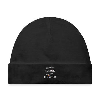 Tagsüber Zirkus abends Theater - Baby Premium Organic Mütze - Schwarz - Vorne
