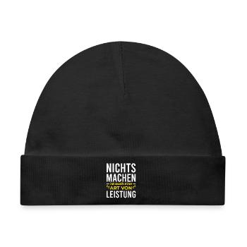 Nichts Machen ist auch eine Leistung - Baby Premium Organic Mütze - Schwarz - Vorne