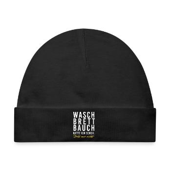 Waschbrettbauch hatte ich schon. Steht mir nicht!! - Baby Premium Organic Mütze - Schwarz - Vorne