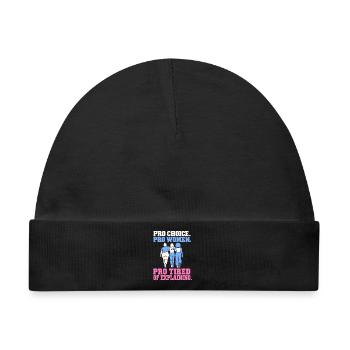 Pro Choice Pro Women Pro Tired Of Explaining - Baby Premium Organic Mütze - Schwarz - Vorne