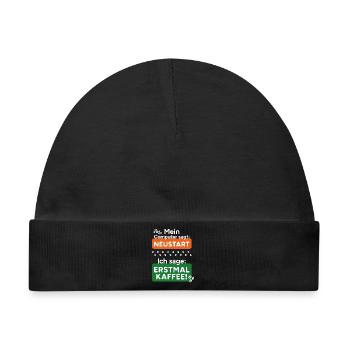 Computer sagt Neustart Ich sage erstmal Kaffee! - Baby Premium Organic Mütze - Schwarz - Vorne