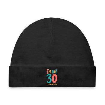 30. Geburtstag - I'm not 30 I'm Twenty Ten - Baby Premium Organic Mütze - Schwarz - Vorne