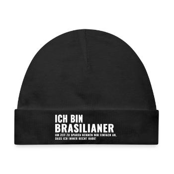 Ich bin Brasilianer - Humor mit Haltung - Baby Premium Organic Mütze - Schwarz - Vorne