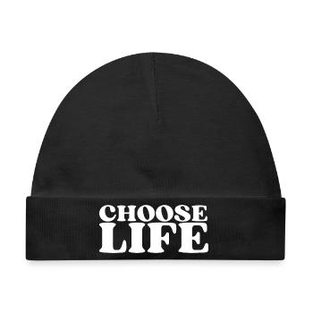 Choose Life - Statement fürs Leben! Was wählst du? - Baby Premium Organic Mütze - Schwarz - Vorne