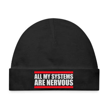 All My Systems Are Nervous Lustig Angst Nerd Logo - Baby Premium Organic Mütze - Schwarz - Vorne