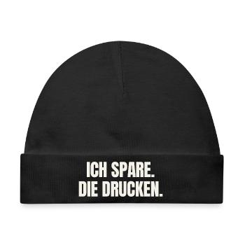 Ich spare. Die drucken. - Inflation Spruch - Baby Premium Organic Mütze - Schwarz - Vorne