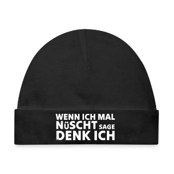Wenn ich mal nüscht sage denk ich - Baby Premium Organic Mütze - Schwarz - Vorne