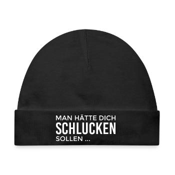 man hätte dich schlucken sollen - Baby Premium Organic Mütze - Schwarz - Vorne
