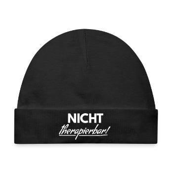 Nicht Therapierbar: Humorvolles Statement - Baby Premium Organic Mütze - Schwarz - Vorne