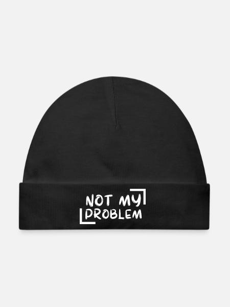 not my problem gift Geschenkidee - Baby Premium Organic Mütze - Schwarz