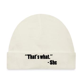 thats what she said - Baby Premium Organic Mütze - Naturweiß - Vorne
