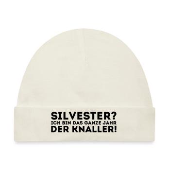 Silvester - Ich bin das ganze Jahr der Knaller - Baby Premium Organic Mütze - Naturweiß - Vorne
