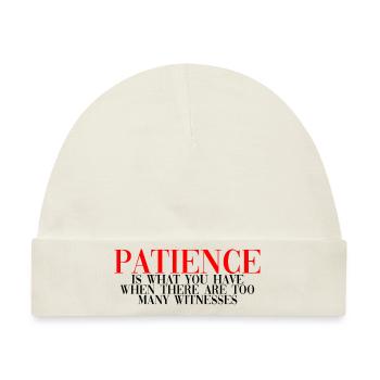 Patience Is When There Are Too Many Witnesses 2 - Baby Premium Organic Mütze - Naturweiß - Vorne