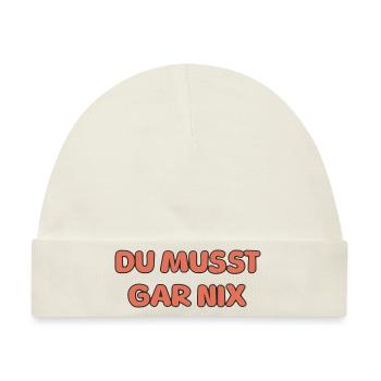 DU MUSST GAR NIX - Baby Premium Organic Mütze - Naturweiß - Vorne