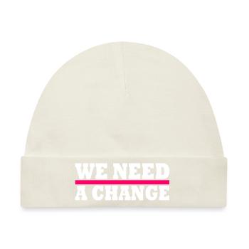 We need a change - Baby Premium Organic Mütze - Naturweiß - Vorne