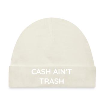 Cash ain't trash Cash ain't trash cash ain't trash - Baby Premium Organic Mütze - Naturweiß - Vorne