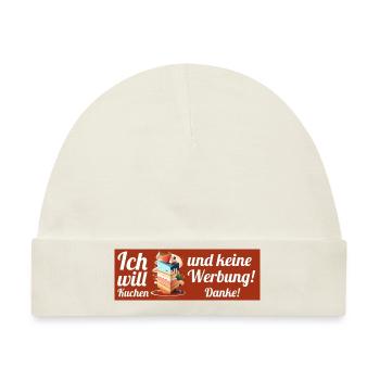 Ich will Kuchen und keine Werbung! Keine Werbung! - Baby Premium Organic Mütze - Naturweiß - Vorne