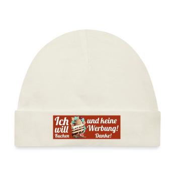 Ich will Kuchen und keine Werbung! Keine Werbung! - Baby Premium Organic Mütze - Naturweiß - Vorne