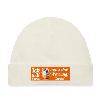 Ich will Kuchen und keine Werbung! Keine Werbung! - Baby Premium Organic Mütze - Naturweiß - Vorne