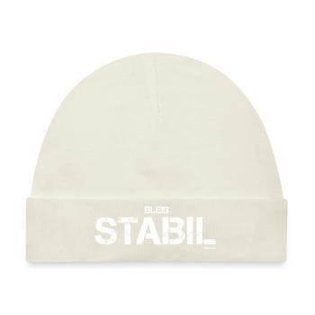 Bleib Stabil (weiß) - Baby Premium Organic Mütze - Naturweiß - Vorne